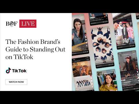 The Fashion Brand's Guide to Standing Out on Tiktok | BoF LIVE