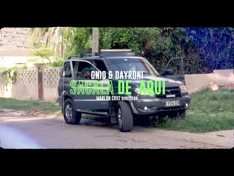 Gnio & Dayroni - Sácala de Aquí (Video Oficial)
