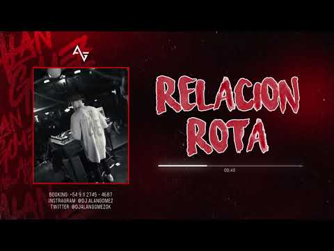 RELACION ROTA ( Remix ) - Alan Gomez