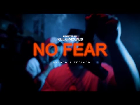 RackedUpFelock - No Fear (Official Music Video) (S&E By KILLAH VISUALS)