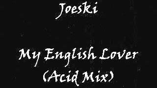 Joeski - My English Lover (Acid Mix)