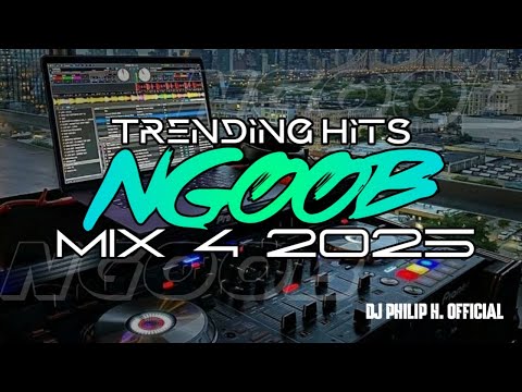 NGOOB MIX 4 2025 TRENDING HITS - DJ PHILIP H.