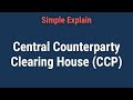 What Is A Central Counterparty Clearing House CCP