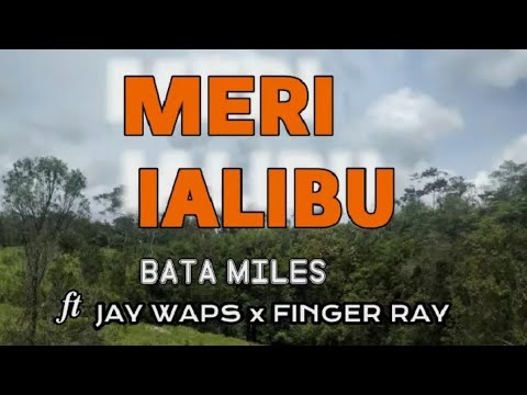 07. Bata Miles ft Jay Waps × Finger Ray - Meri Ialibu [Vol.2](2021)[Tomio Pinango]@tomiostudio_