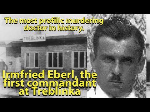 Treblinka commandant Irmfried Eberl. The most prolific murdering doctor in history.
