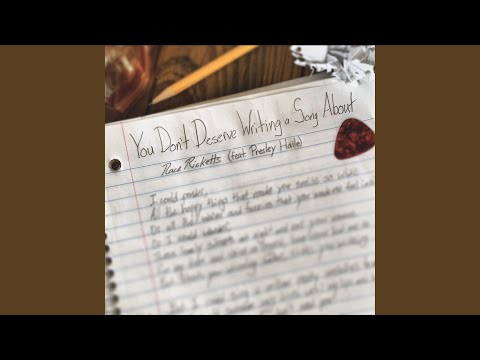 You Dont Deserve Writing A Song About - Race Ricketts