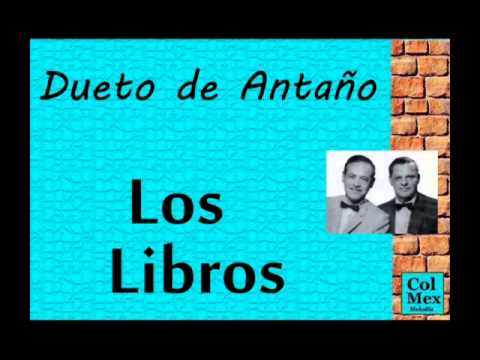 Dueto de Antaño:  Los Libros.