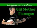 Clawhammer Banjo: Tune (and Tab) of the Week - "Old Mother Flanagan"