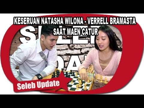 TANTANGAN CATUR VERRELL BRAMASTA VS NATASHA WILONA