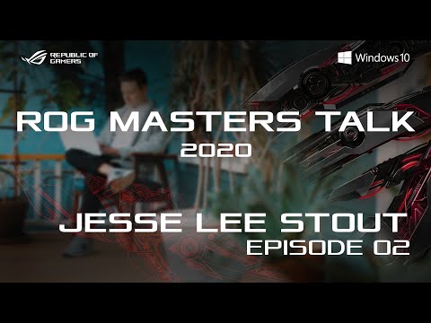 ROG MastersTalk 2020 - [Jesse Lee Stout - Episode 02]