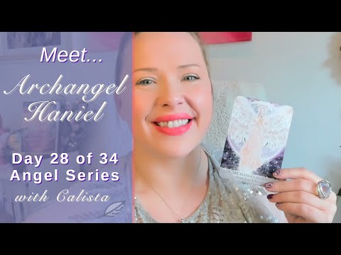 Day 28 Meet Archangel Haniel 34-Day Angel Series with Calista