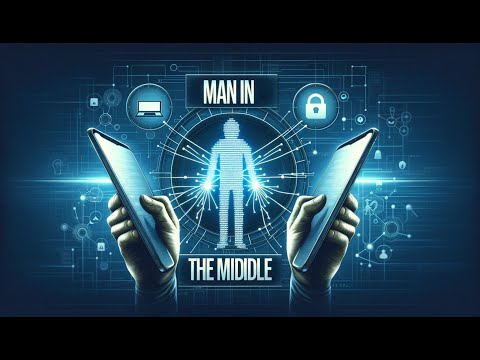 Cyber Security: Navigating the Shadowy World of Man-in-the-Middle Attacks in 5 minutes