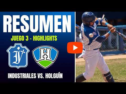 🔴 Industriales vs. Holguín | Resumen Juego 3 | IV Liga Élite del Béisbol Cubano