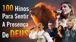100 Louvores De Adoração E Presença De Deus 2025, Top Musica Gospel, Sinta O Toque Do Espírito Santo