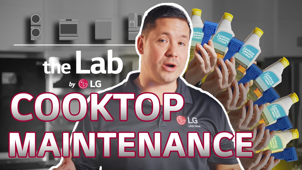 The Lab by LG - Cooktop Maintenance
