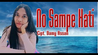 Download lagu No Sampe Hati Voc. Desy Kerans Cipt. Damy Assan mp3 Download lagu No Sampe Hati Voc. Desy Kerans Cipt. Damy Assan mp3