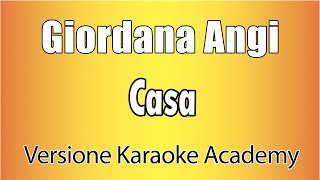 Giordana Angi - Casa (Versione Karaoke Academy Italia)
