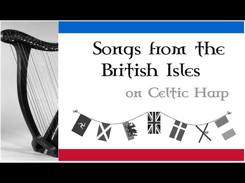 Songs from the British Isles on Celtic Folk Harp