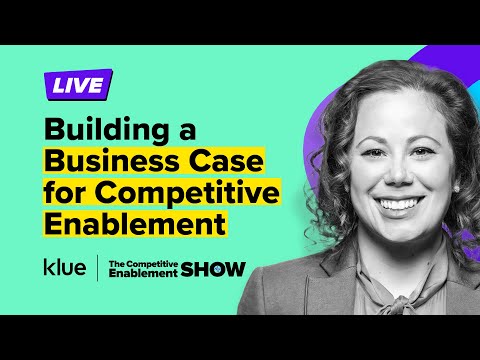 Business Cases for Competitive Enablement | Competitive Enablement Show LIVE - Ep. 8