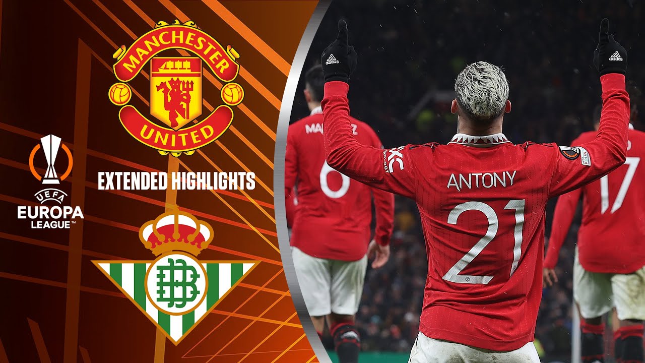 Man. United vs. Real Betis: Extended Highlights | UEL Round of 16 - 1st Leg | CBS Sports Golazo