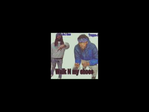 Trappa-J Ft Jha 2 Times~Walk N my shoes