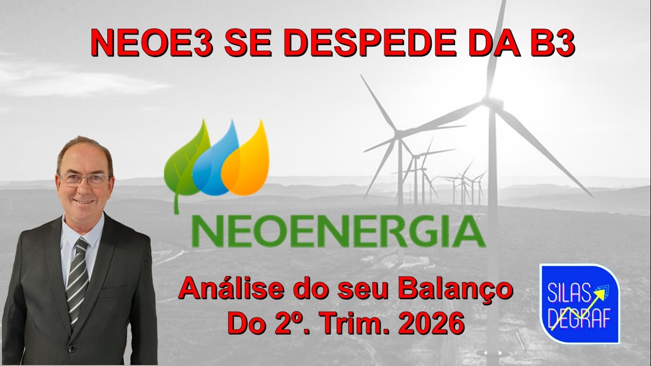 NEOE3 - NEOENERGIA S/A. ANÁLISE FUNDAMENTALISTA BÁSICA PROF. SILAS DEGRAF 2o. TRIM. 2026