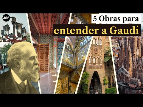 5 Obras para entender a Antoni GAUDÍ en Barcelona