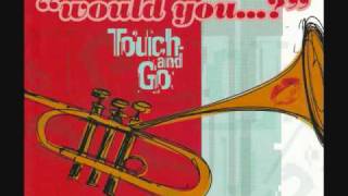 Touch And Go - Would you? (Trailermen Go To Rio Mix)1998