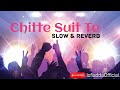 Chitte Suit Te | Geeta Zaildar | Punjabi Hits | Slow and Reverb | Lofi Adda Official