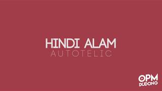 Autotelic - Hindi Alam (Lyric Video)