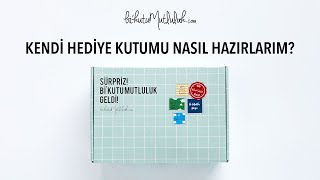 Bikutumutluluk - KENDİ HEDİYE KUTUMU NASIL HAZIRLARIM? - KENDİ KUTUNU 