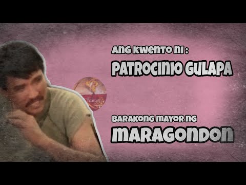 Ang kwento ni PATROCINIO GULAPA | BARAKONG MAYOR ng Maragondon Cavite