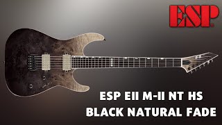 Video thumbnail for ESP EII M-II NT HS BLACK NATURAL FADE by Avallon