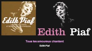 Édith Piaf - Tous les amoureux chantent - feat. Les Choeurs de René Saint-Paul
