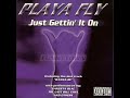 PLAYA FLY F K A WANNA BE