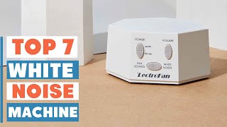 7 Best White Noise Machines You Need for Better Sleep Tonight
