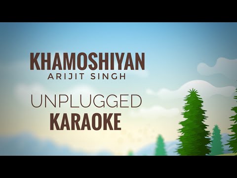 Khamoshiyan | Arijit Singh | Unplugged Karaoke