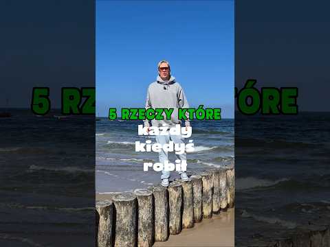 5 RZECZY KTÓRE KAŻDY KIEDYŚ ROBIŁ (cz.20)