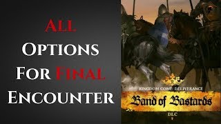 All Three Endings For Band of Bastards DLC - Kingdom Come Deliverance