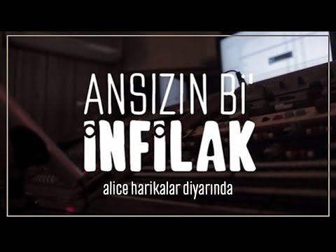 Ansızın Bi' İnfilak - Alice Harikalar Diyarında (Official Video)