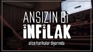 Ansızın Bi' İnfilak - Alice Harikalar Diyarında