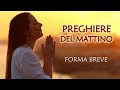 Preghiere mattino (forma breve + testo)