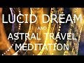 guided meditation lucid dreaming  - An astral projection experience