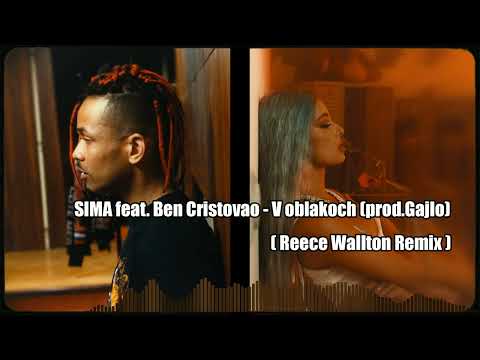 SIMA feat. Ben Cristovao - V oblakoch (prod.Gajlo) ( Reece Wallton Remix )