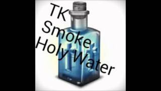 Holy Water(Remix)TK,Smoke