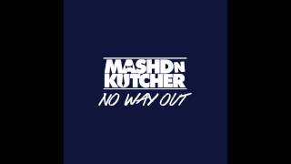 Mashd N Kutcher - No Way Out (Official Audio)