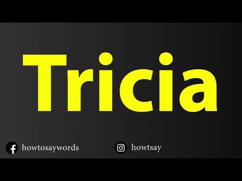 How To Pronounce Tricia