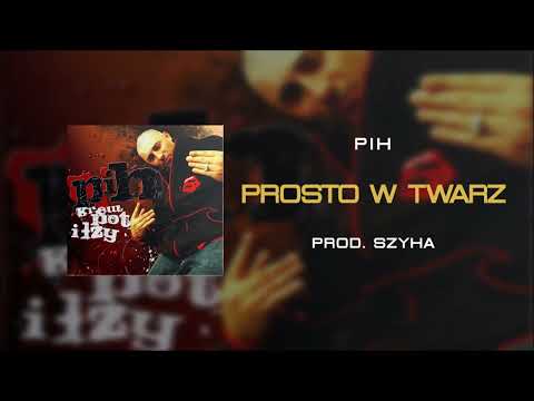 04. Pih - Prosto w Twarz (prod. Szyha) REMASTER / Krew, Pot i Łzy CD2