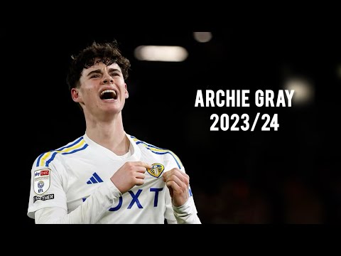 Archie Gray - Leeds United Starboy ⭐️•Best Skills•Goals•Assists• 2023/24