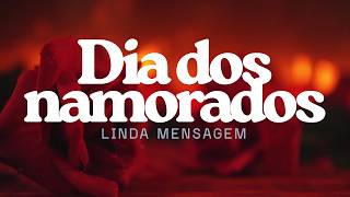 Dia dos namorados linda mensagem